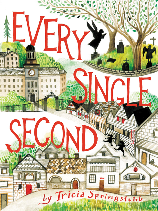 Title details for Every Single Second by Tricia Springstubb - Available